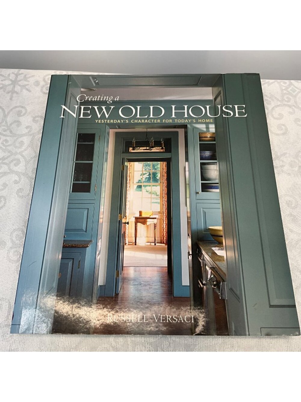Creating A New Old House: Yesterdays Character For Todays Home By Russell Versac